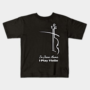 In Jesus name I play Violin Kids T-Shirt